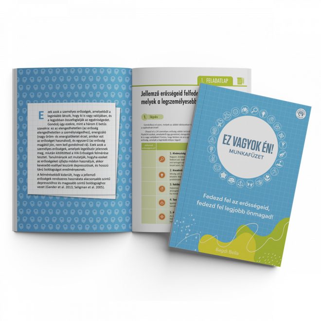 Ez vagyok én! - Erősségeid Felfedező Önismeret-fejlesztő Munkafüzet - Gyakorlati Feladatokkal az Önbizalom, Önreflexió és Személyes Erősségek Fejlesztéséhez