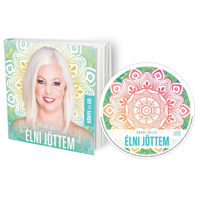 Élni jöttem - Könyv és CD Csomag - Inspiráló Önfejlesztő Könyv Hanganyagal, Belső Erő és Életöröm Fejlesztéséhez