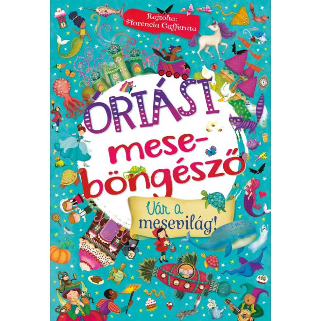 Óriási Meseböngésző - Vár a Mesevilág! - Képeskönyvek Gyerekeknek 3 Éves Kortól